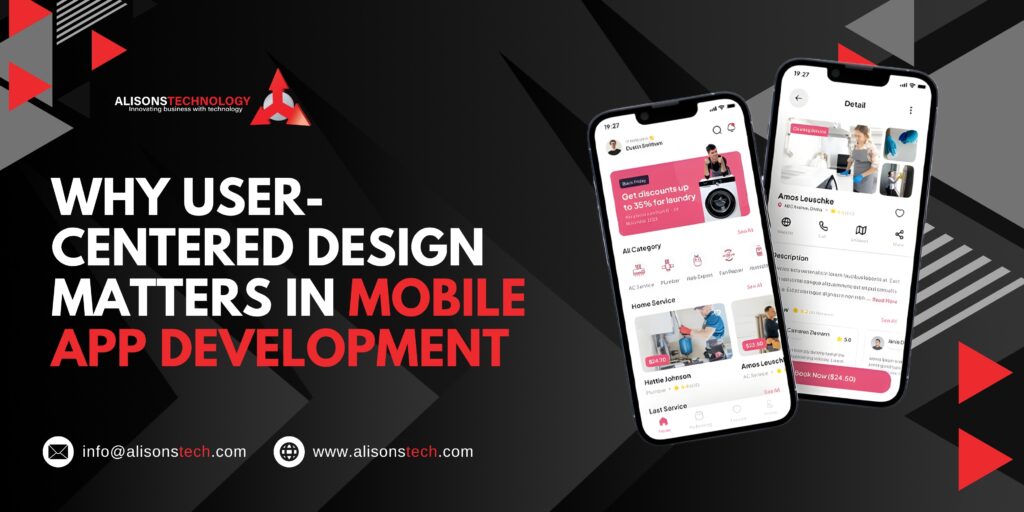 Why User-Centered Design Matters in Mobile App Development